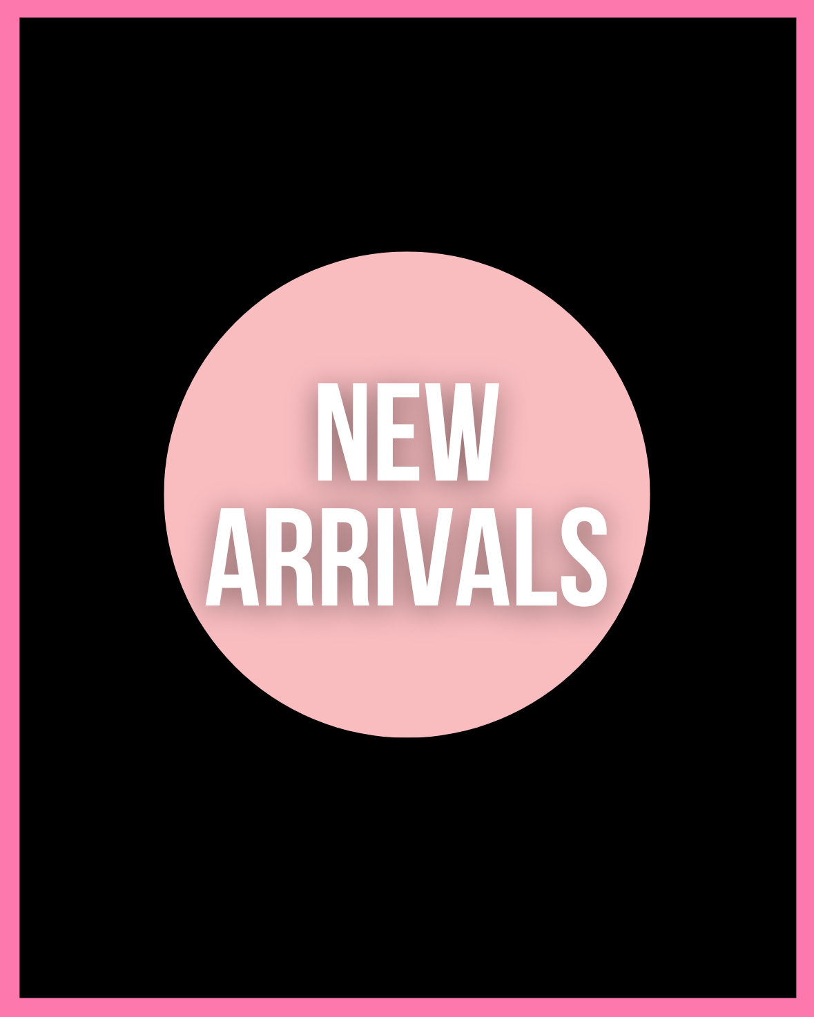 New Arrivals